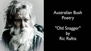 Old Snagger - Traditional Australian Bush Poetry