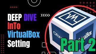 الإعدادات المتقدمة لمراقب الاجهزه الافتراضيه الجزء الثاني  | VirtualBox Advanced Setting Part 2