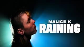 Malice K - Raining (Official Music Video)