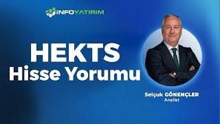 HEKTS Hisse Yorumu Selçuk Gönençler Yorumluyor | İnfo Yatırım