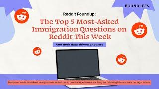Reddit Roundup: The Top 5 Most-Asked Immigration Questions on Reddit This Week (April 7, 2025)