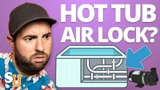 How To Fix A HOT TUB Air Lock FAST