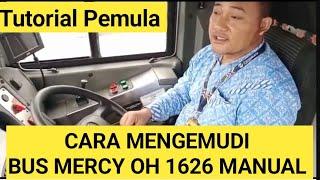 Cara mengemudi BUS MERCY OH1626 manual