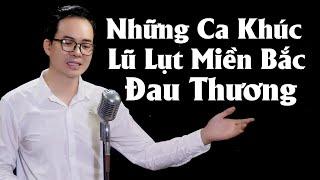 Những Ca Khúc Lũ Lụt Miền Bắc Đau Thương || Hoàng Hà