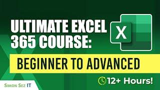 Excel 365 Beginner to Advanced - 12 Hours