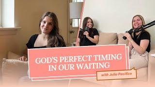 196 | AD-FREE | God’s perfect timing in our waiting with Julia Pacifico