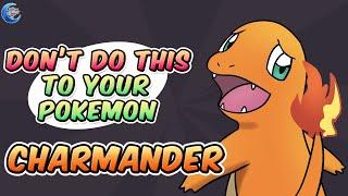 Don't do this to your Pokemon | Charmander