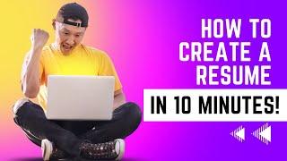 How to create a RESUME in 10 minutes!! EASY, Fast and Perfect!