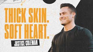 Thick Skin. Soft Heart. | Justice Coleman | Freedom Church