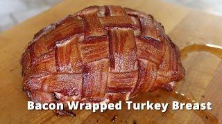 Bacon Wrapped Turkey Breast | Smoked Boneless Turkey Breast on Big Green Egg