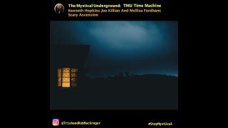 TMU Time Machine: Kenneth Hopkins Joe Killian And Mellisa Fordham: Scary Ascension