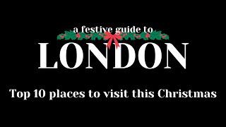 Top 10 Places to Visit in London this Christmas