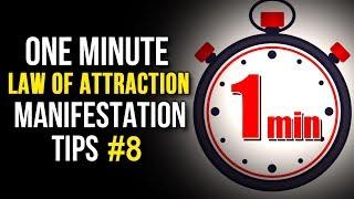 Law Of Attraction One Minute Manifestation Tips #8 - Your Youniverse Series | The Secret