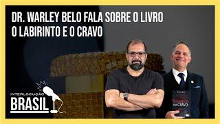 Dr. Warley Belo fala sobre o Livro O LABIRINTO do CRAVO