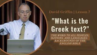 EP 7. "What is the Greek text?" (by David Griffin)