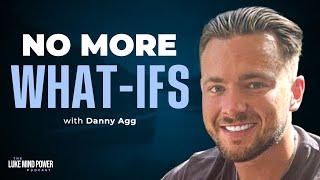 How to Take Risks and 10x Your Success w/ Danny Agg