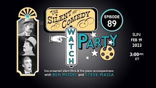 The Silent Comedy Watch Party ep. 89 - 2/19/23 - Ben Model and Steve Massa