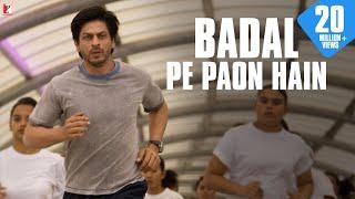 Badal Pe Paon Hain Song | Chak De India | Shah Rukh Khan | Hema Sardesai | Salim-Sulaiman, Jaideep S