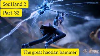 Soul land 2(part-32) Haotian hammer alo kir