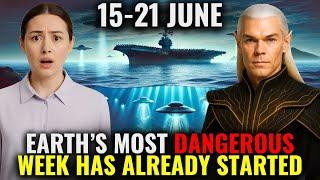 June 15–21: Earth's Most Dangerous Week Begins — Timeline Purge Incoming | Arcturian Council