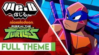 Rise of the Teenage Mutant Ninja Turtles Opening - Rise of the TMNT FULL Theme | Cover by We.B