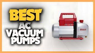 10 Best AC Vacuum Pumps 2022