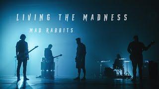 Mad Rabbits - Living The Madness (OFFICIAL MUSIC VIDEO)