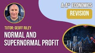 Normal and Supernormal Profits Explained - A-Level Economics Mastery