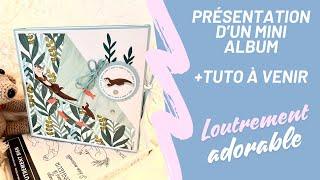 Présentation album "Loutrement adorable" +TUTO à venir par Delphine Scrapine