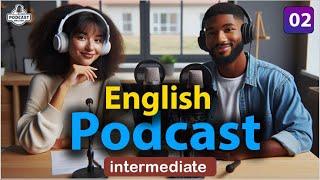 Quick Learning English with Podcast Conversation | Intermediate | Episode 02