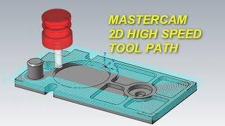 MASTERCAM TUTORIAL - 2D HIGH SPEED TOOLPATH- PART1