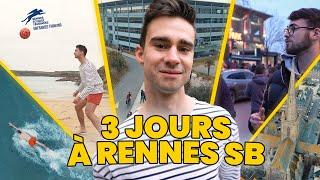 Je passe 3 jours à Rennes SB ( j’étais pas prêt ! )