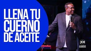 Llena Tu Cuerno De Aceite | Pastor Juan Carlos Harrigan