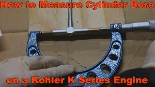 How to Measure Cylinder Bore Kohler K Series Engine