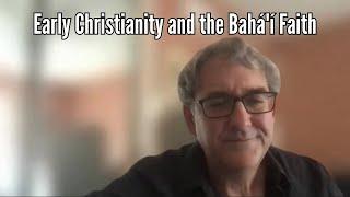 Early Christianity and the Bahá'í Faith