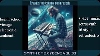 Synth of Oxygene vol 33: Berlin School, Vintage Synth, Retro Electro, Space music