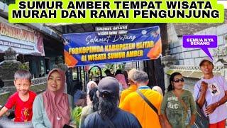 SUMUR AMBER TEMPAT WISATA MURAH DAN RAMAI PENGUNJUNG BERSAMA SAUDARA SEMUA