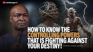 How To Know The Controlling Power That Is Controlling Your Destiny || Apostle Joshua Selman