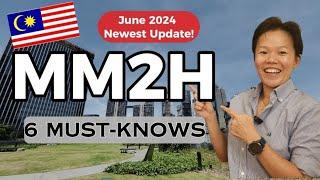 MM2H (June 2024 updated version) | 6 Must-knows for Malaysia My 2nd Home Visa #mm2h