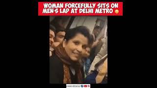 Women Sits Forcefully At Men’s Lap ! Fighting For Seat At Delhi Metro  #reels  #trending  #news