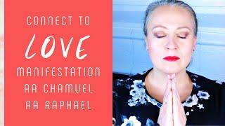 IMPERATIVE LOVE MEDITATION | MANIFEST & CONNECT | ARCHANGEL CHAMUEL & ARCHANGEL RAPHAEL