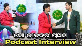 finally ମୋ interview video ଆସିଗଲା @TheSatyaaShow  podcast channel ରେ