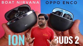 boAt Nirvana Ion VS OPPO Enco Buds 2 True Wireless Earbuds  Tough Competition 