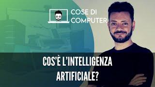 Cos’è l’intelligenza artificiale? Te lo spiego semplice