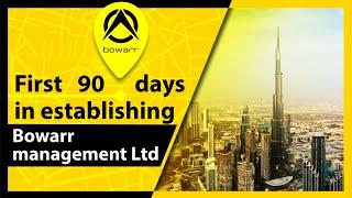 The First 90 days in establishing Bowarr