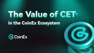 The Value of CET in the CoinEx Ecosystem