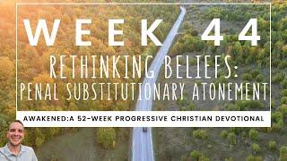 Rethinking Beliefs: Penal Substitutionary Atonement