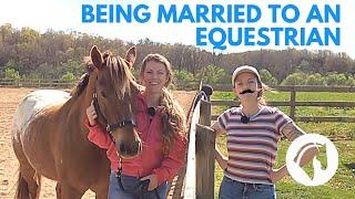 WHAT IT’S LIKE BEING MARRIED TO AN EQUESTRIAN (Funny )