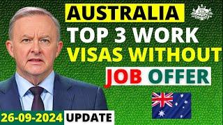 Australia Top 3 Work Visas Without Job Offer in 2024-2025 | Australia Visa Update