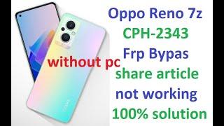 Oppo Reno 7z 5g android 13 frp bypass done without pc . share article not working